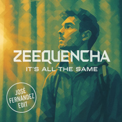 It's All the Same (José Fernández Edit)