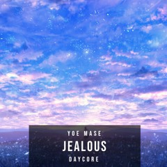 Yoe Mase | Jealous《DAYCORED》