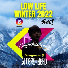 LOW LIFE WINTER 2022 collab with Beginning & SWAG! - Competition Overground Winner Mix