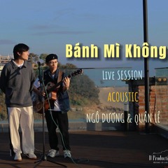 Bánh Mì Không - Quân Lê & Ngô Dương Live Session (Acoustic)