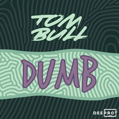 Tom Bull - Dumb