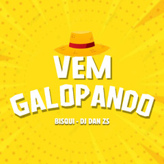 VEM GALOPANDO - BISQUI (DJ DAN ZS)
