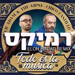 Omer Adam & The Gipsy - Todo és la musica (ELON HADAD REMIX) | DEMO