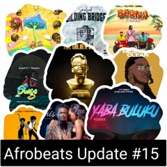 Afrobeats Update #15 (Soundgasm | Send Me Nudes | Berna Reloaded  | Yaba Buluku Remix | Singo | etc)