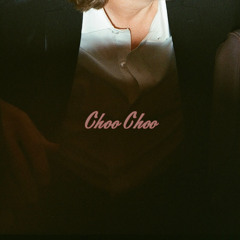Choo Choo