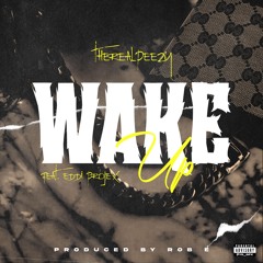 The Real Peezy feat. Eddi Projex - Wake Up