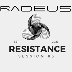 RESISTANCE SESSIONS #3 - Mixed by Radeus (PL)