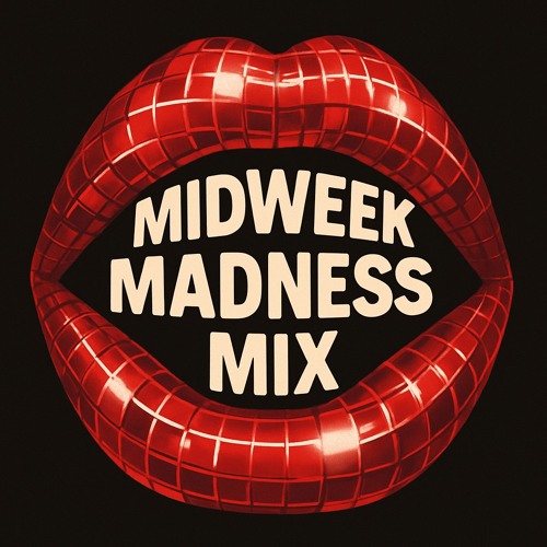 Midweek madness mix x
