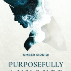 [ACCESS] PDF 📪 Purposefully Annoyed & Other Short Stories by  Umber Siddiqi &  Ella