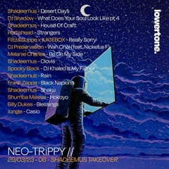 NEO TRiPPY 006 Ft. SHADEEMUS