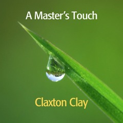 A Master's Touch - Claxton Clay