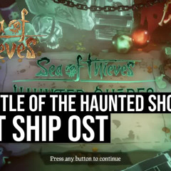 The Battle Of The Haunted Shores (Sea of Thieves OST)