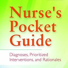 [Access] EBOOK EPUB KINDLE PDF Nurse's Pocket Guide: Diagnoses, Prioritized Interventions and Ration