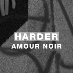 Harder Podcast #094 - Amour Noir