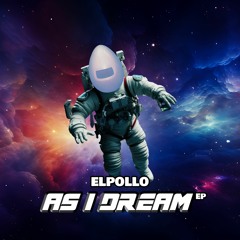 ELPOLLO - As I Dream