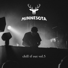 chill tf out mix vol. 5