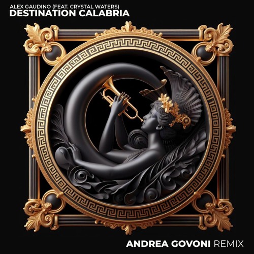 Alex Gaudino ft. Crystal Waters - Destination Calabria (Andrea Govoni Remix)