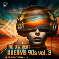 DREAMS 90'S Vol.3 by INDIO & ROBER BEAT