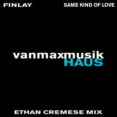 Finlay - Same Kind of Life (Ethan Cremese Mix)