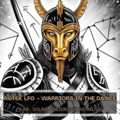 ROTEK LFO - WARRIORS IN THE DANCE (SUM DGTEK ZODIAC SAGITTARIUS)