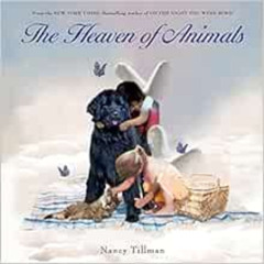 [Free] EPUB ✉️ The Heaven of Animals by Nancy Tillman [EPUB KINDLE PDF EBOOK]