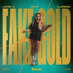 Level 8 & NØTE - Fake Gold (feat. Clarees)