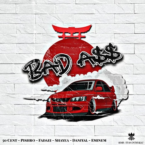 BAD A$$ Remix ( Titan OnThe Beat )