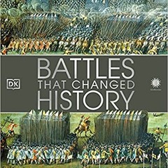 [DOWNLOAD] ⚡️ (PDF) Battles that Changed History Online Book