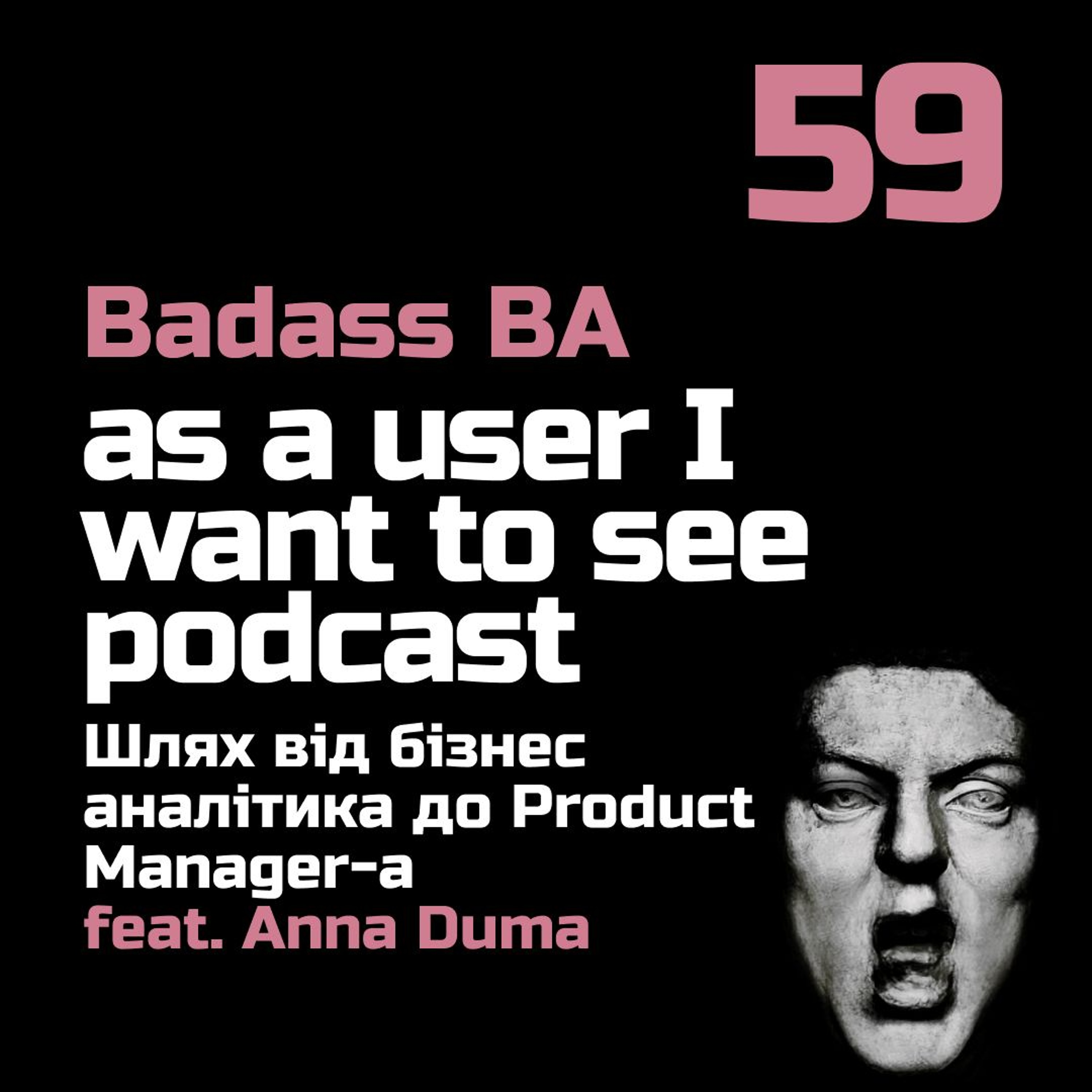Episode 59 feat. Anna Duma - Шлях від бізнес аналітика до Product Manager-a