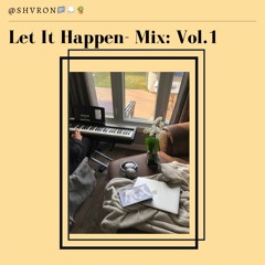 Let it Happen- Mix: Vol. 1
