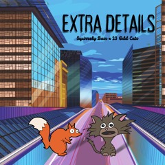 23 Odd Cats X Squirrely Bass - Extra Details