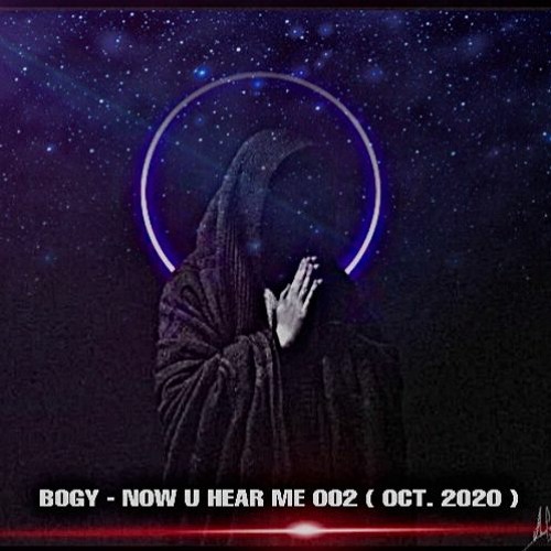 BOGY - NOW U HEAR ME 002 ( OCT. 2020 )