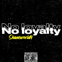 No Loyalty
