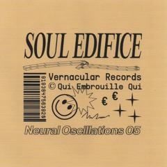 Neural Oscillations #05: Soul Edifice