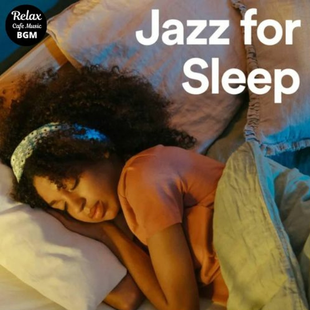 Stream Relax Cafe Music BGM | Listen to Jazz For Sleep playlist online ...