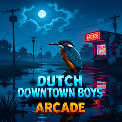 Dutch Downtown Boys ~ Arcade