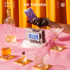 Premiere: On the Reg - Dream About U [Cross Fade]