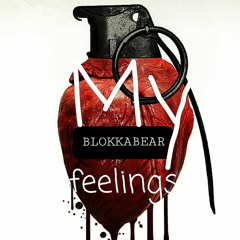 BLOKKABEAR.        My feelings