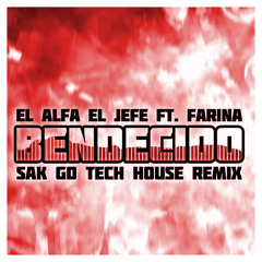 El Alfa El Jefe x Farina - Bendecido | Sak GD Remix [Techno - Tech House]