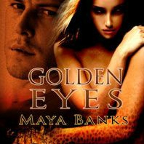 Stream [@ Golden Eyes by Maya Banks by User 130877812