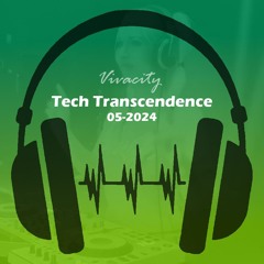 Tech Transcendence 05-2024 (Crazy People Mix)