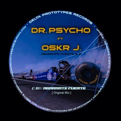 Dr.Psycho Ft Oskr J. - Agarrate Fuerte