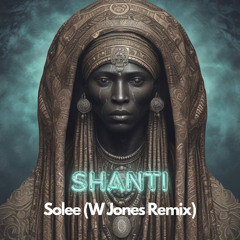 Solee - Shanti (W Jones Remix) FREE DOWNLOAD