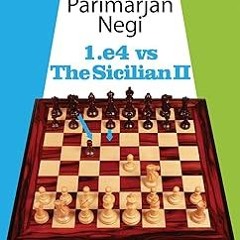 ^Epub^ Grandmaster Repertoire - 1. e4 vs. the Sicilian II - Parimarjan Negi (Author)