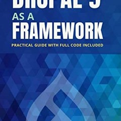 [View] EBOOK EPUB KINDLE PDF Learning Drupal as a framework: Your guide to custom Drupal 9. Full cod