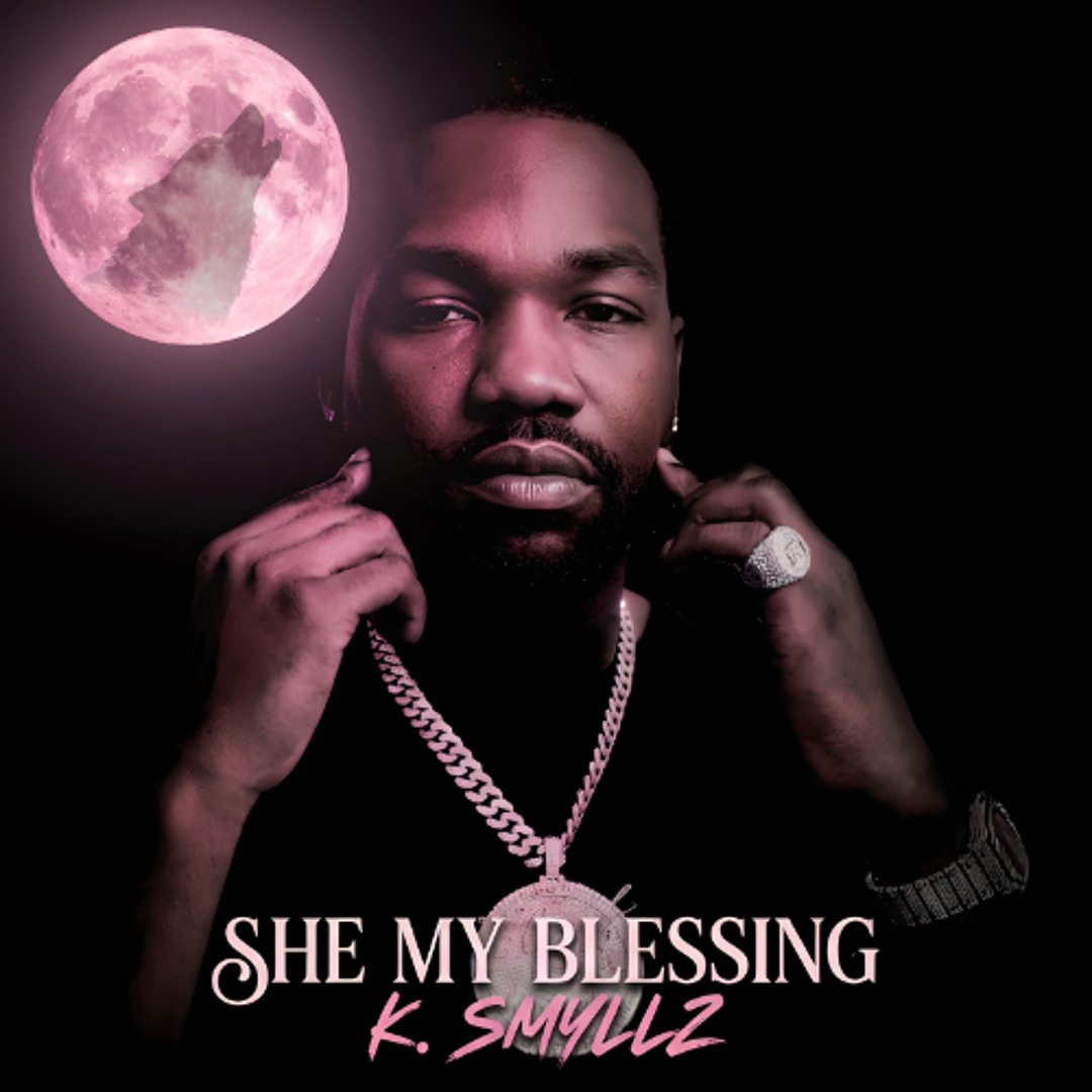 Stream She My Blessing by K. Smyllz | Listen online for free on SoundCloud