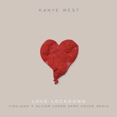 Kanye West - Love Lockdown (Vidojean X Oliver Loenn Afro House Remix)**Filtered for SoundCloud**