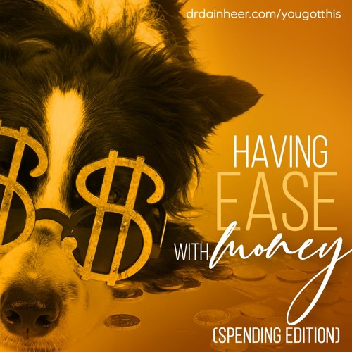 You Got This: Having Ease with Money