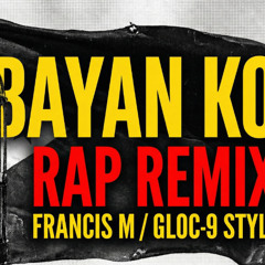 Bayan Ko (Rap Remix) - Francis M & Gloc-9 Style Cover