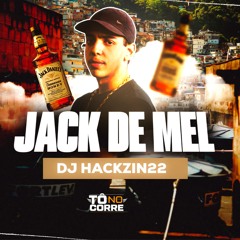 ELA QUER JACK DE MEL [HACKZIN22]